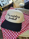 he's watching football trucker hat
